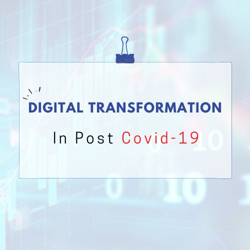 DIGITAL TRANSFORMATION IN POST COVID-19